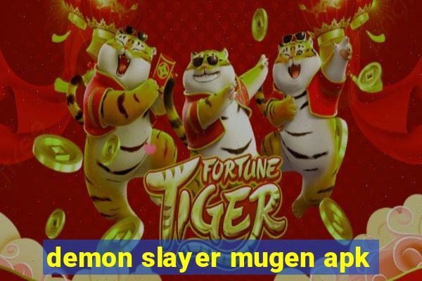 demon slayer mugen apk